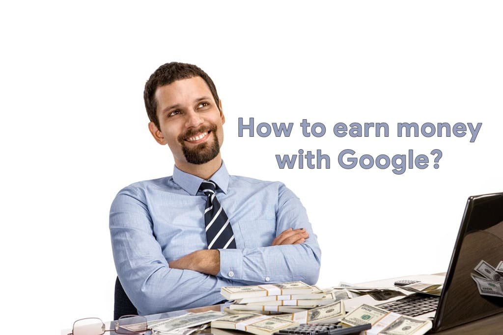 How To Earn Money Online With Google