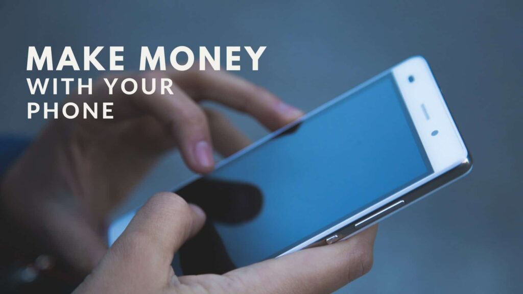 5 Easy Ways to Make Money with Your Phone as a Student